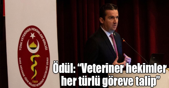 Ödül: “Veteriner hekimler her türlü göreve talip”