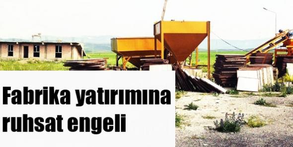 Selim’de Fabrika yatırımına engel!