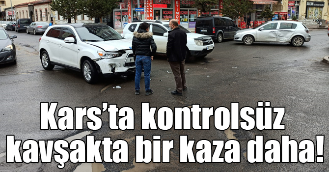 Kars’ta kontrolsüz kavşakta bir kaza daha!