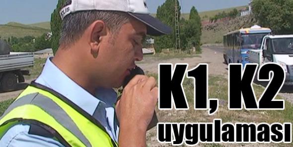 Trafik ekiplerinin K-1, K-2 uygulamaları