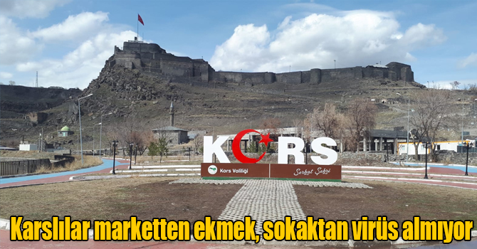 Karslılar marketten ekmek, sokaktan virüs almıyor