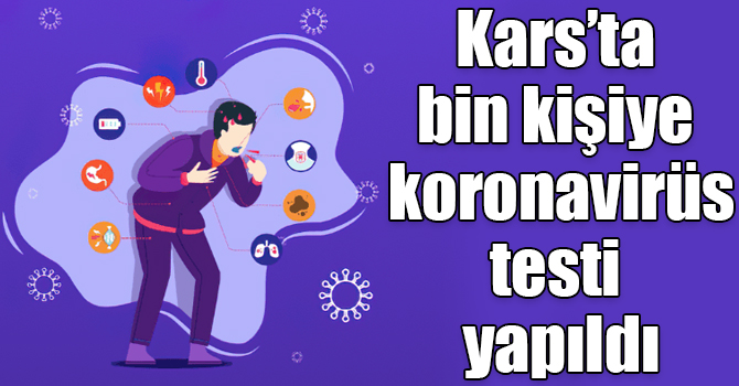 Kars’ta bin kişiye koronavirüs testi yapıldı