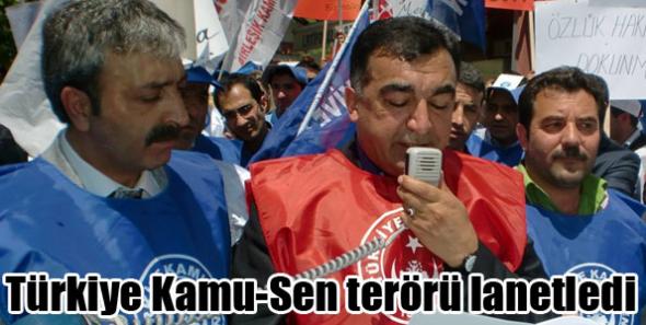 Türkiye Kamu-Sen terörü lanetledi