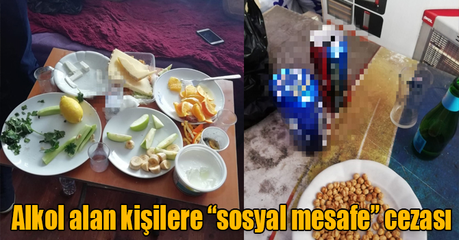 Alkol alan kişilere “sosyal mesafe” cezası