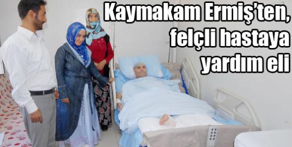 Kaymakam Ermiş’ten, felçli hastaya yardım eli