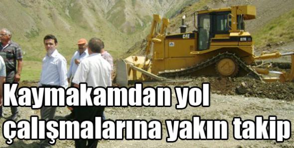 Kaymakamdan yol çalışmalarına yakın takip