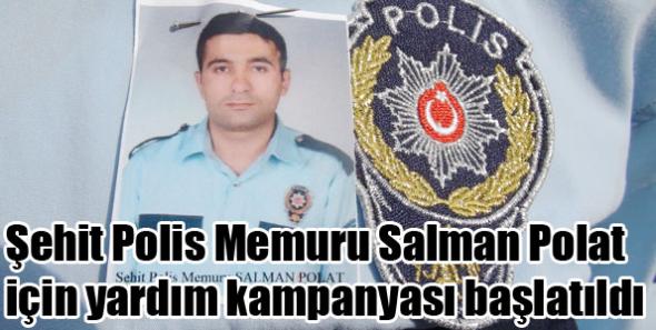 Şehit Polis Memuru Salman Polat için yardım kampanyası başlatıldı