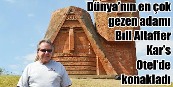 Dünya’nın en çok gezen adamı Bıll Altaffer Kar’s Otel’de konakladı