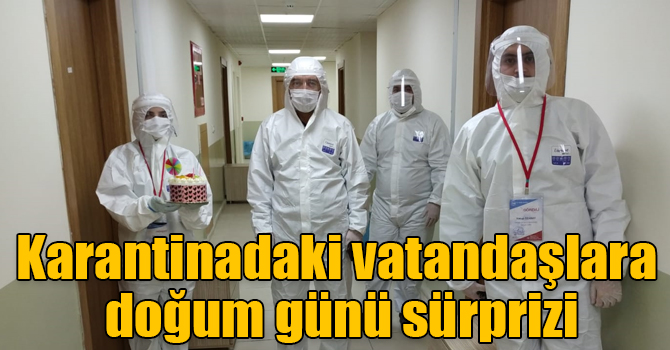 Karantinadaki vatandaşlara doğum günü sürprizi