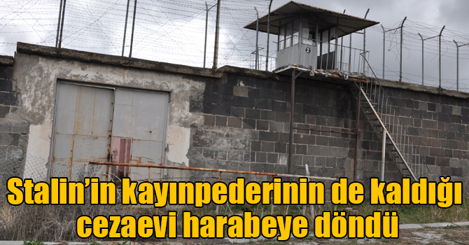 Stalin’in kayınpederinin de kaldığı cezaevi harabeye döndü