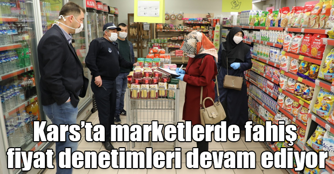 Kars’ta marketlerde fahiş fiyat denetimleri devam ediyor