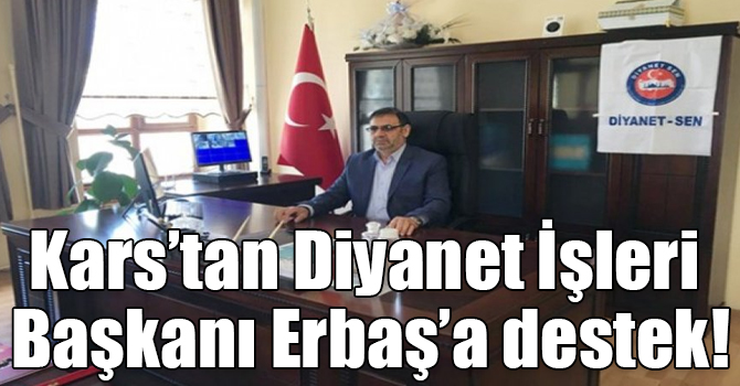 Kars’tan Diyanet İşleri Başkanı Erbaş’a destek!