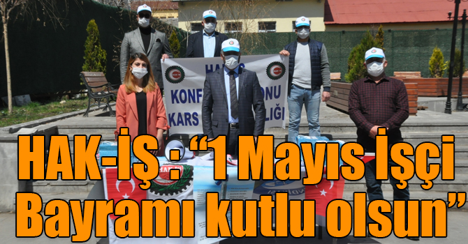 HAK-İŞ : “1 Mayıs İşçi Bayramı kutlu olsun”