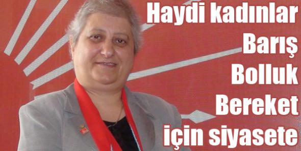 Haydi kadınlar Barış-Bolluk-Bereket için siyasete