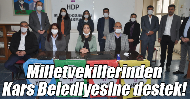 HDP’li vekillerden Kars Belediyesine destek!