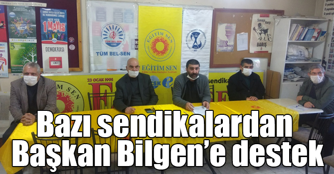 Bazı sendikalardan Başkan Bilgen’e destek