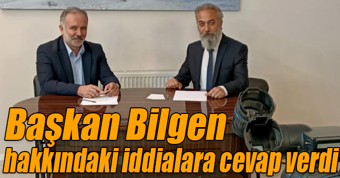 Başkan Bilgen hakkındaki iddialara cevap verdi