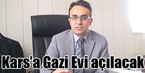 Kars’a Gazi Evi açılacak