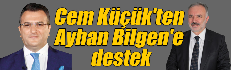 Cem Küçük'ten Ayhan Bilgen'e destek