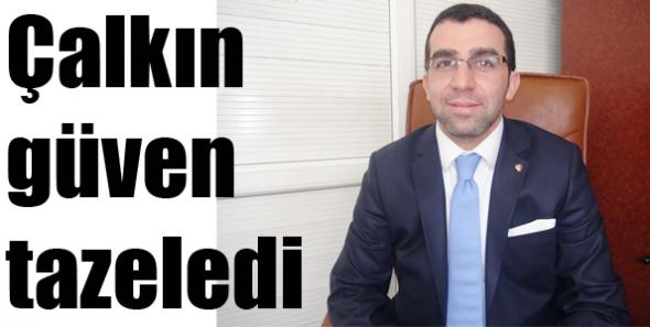 Çalkın güven tazeledi
