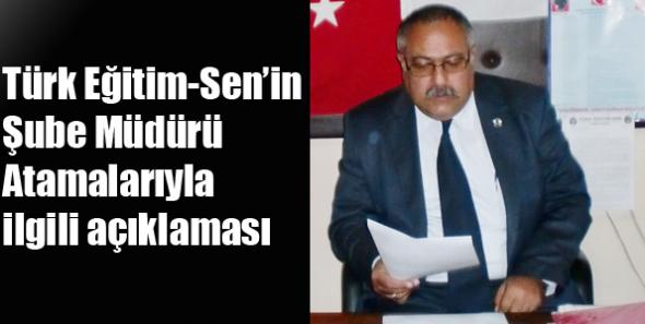 Türk Eğitim-Sen’in Şube Müdürü Atamalarıyla ilgili açıklaması