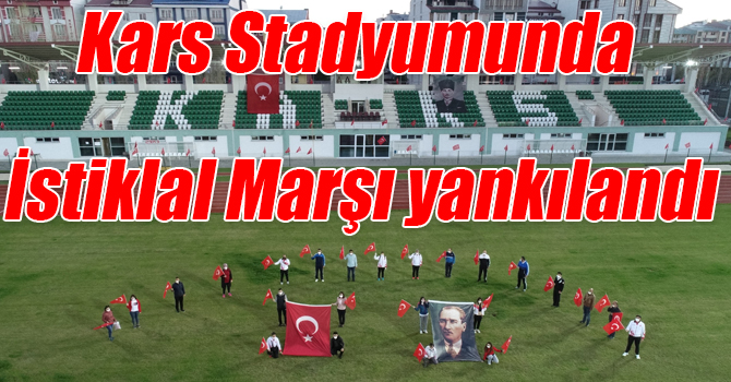 Kars Stadyumunda İstiklal Marşı yankılandı