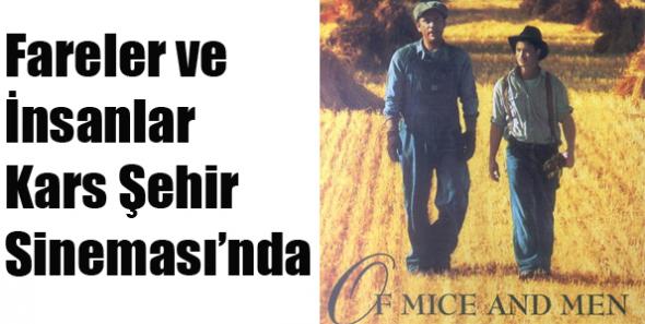 Fareler ve İnsanlar Kars Şehir Sineması’nda