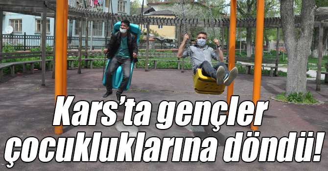 Kars’ta gençler çocukluklarına döndü!