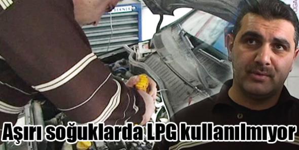 Aşırı soğuklarda LPG kullanılmıyor