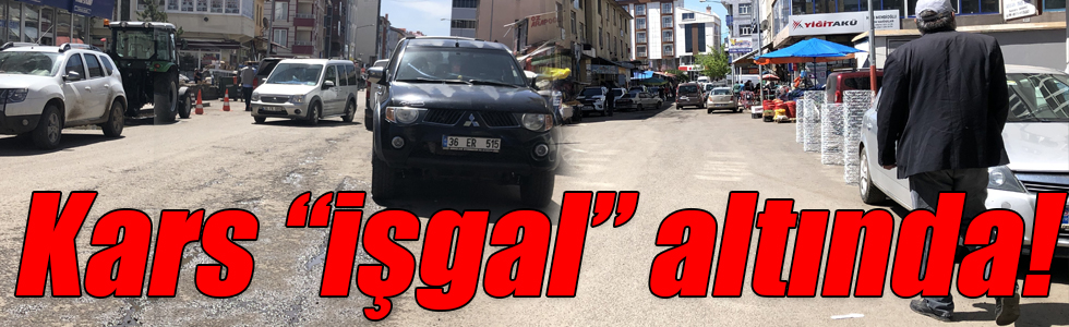 Kars’ta cadde ve kaldırımlar işgal altında