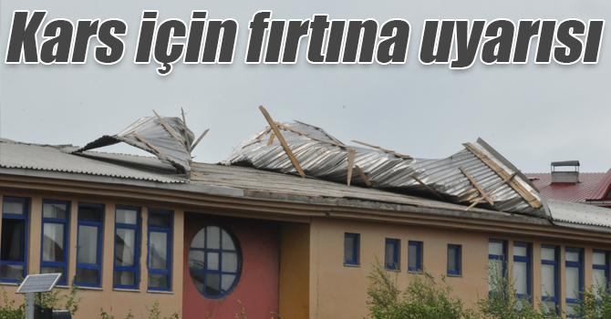 Kars için fırtına uyarısı