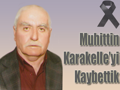 Karakelle Hayata Veda Etti