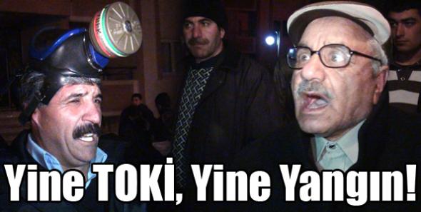 Yine TOKİ, Yine Yangın!