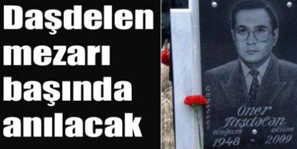 Gazeteci Öner Daşdelen anılacak
