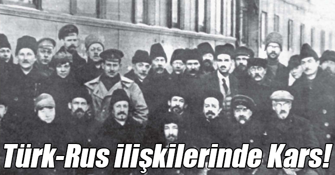 Türk-Rus ilişkilerinde Kars!