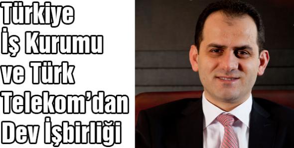 Türkiye İş Kurumu ve Türk Telekom’dan Dev İşbirliği