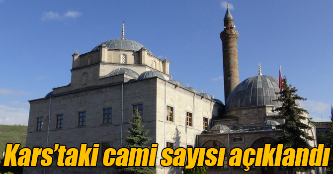 Kars’ta 517 cami bulunuyor