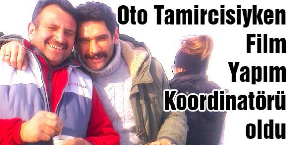 Oto Tamircisiyken Film Yapım Koordinatörü oldu