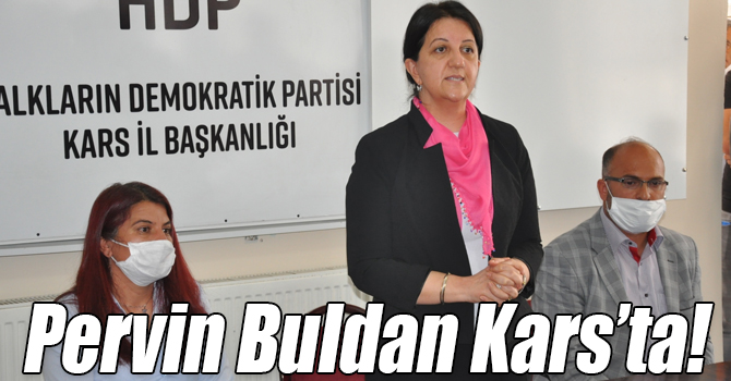 Pervin Buldan Kars’ta!