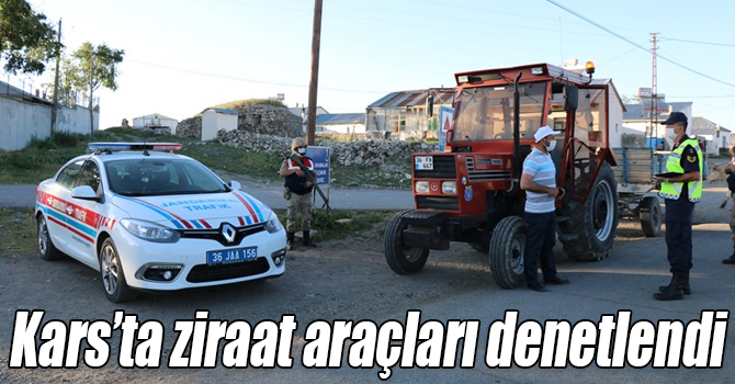 Kars’ta ziraat araçları denetlendi