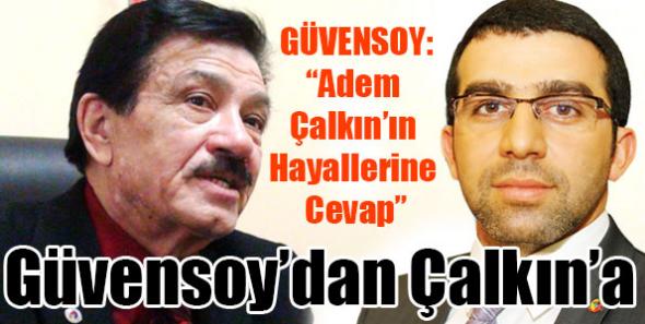 Güvensoy’an Çalkın’a…