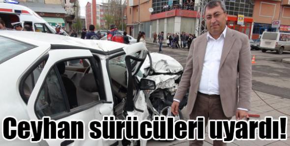 Ceyhan sürücüleri uyardı!