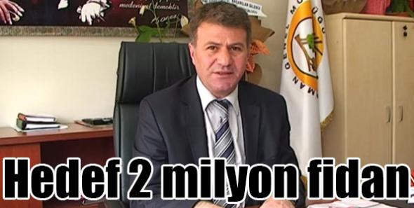 Hedef 2 milyon fidan