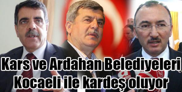 Kars ve Ardahan, Kocaeli ile kardeş oluyor