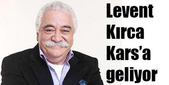 Levent Kırca Kars’a geliyor
