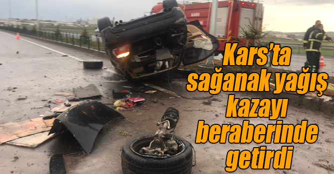 Kars’ta sağanak yağış kazayı beraberinde getirdi