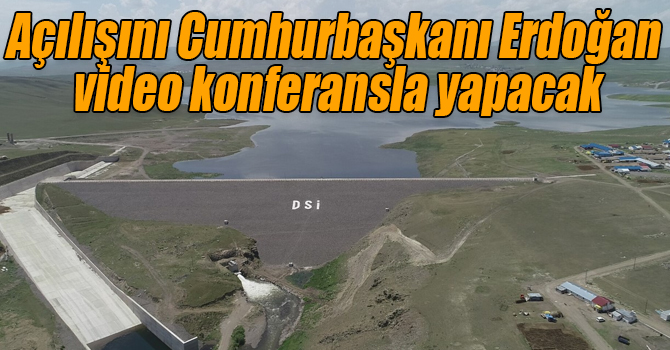 Kars Barajı’nın açılışını Cumhurbaşkanı Erdoğan video konferansla yapacak