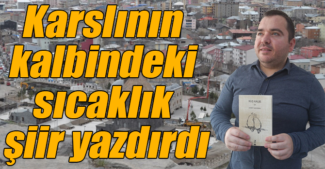 Karslının kalbindeki sıcaklık şiir yazdırdı