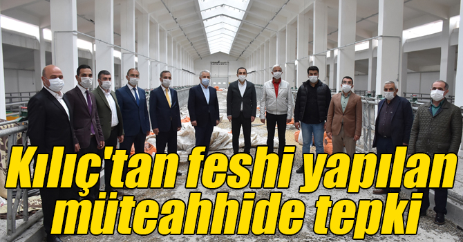 AK Parti Kars Milletvekili Kılıç'tan besi çiftliği projesinde feshi yapılan müteahhide tepki