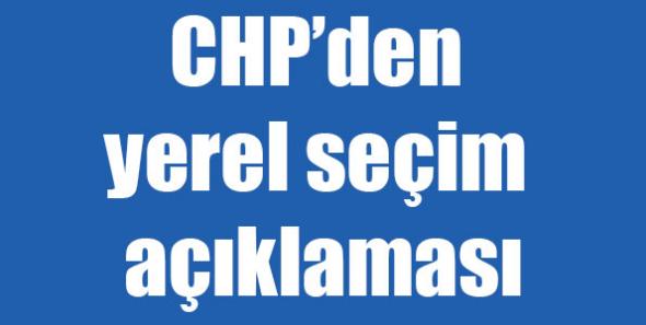 CHP’den yerel seçim açıklaması